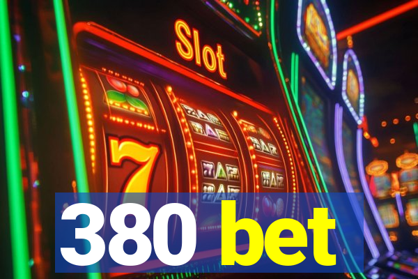 380 bet